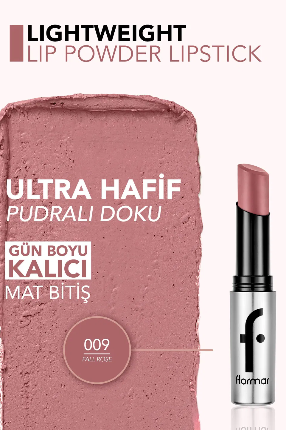 Flormar Lightweight Lip Powder 009 Fall Rose 